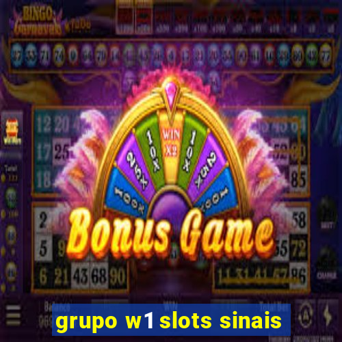 grupo w1 slots sinais